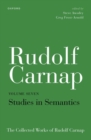 Image for Rudolf Carnap: Studies in Semantics : The Collected Works of Rudolf Carnap, Volume 7
