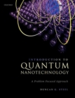 Image for Introduction to quantum nanotechnology  : a problem focused approach