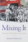 Image for Mixing it  : diversity in World War Two Britain