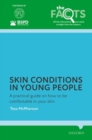 Image for Skin conditions in young people  : a practical guide on how to be comfortable in your skin