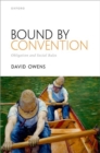 Image for Bound by convention  : obligation and social rules