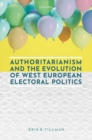 Image for Authoritarianism and the Evolution of West European Electoral Politics