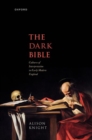 Image for The dark Bible  : cultures of interpretation in early modern England