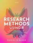 Image for Research methods using R  : advanced data analysis in the behavioural and biological sciences