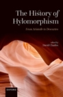 Image for The history of hylomorphism  : from Aristotle to Descartes
