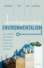 Image for Developmental environmentalism  : state ambition and creative destruction in East Asia&#39;s green energy transition