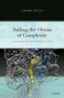 Image for Sailing the ocean of complexity  : lessons from the physics-biology frontier