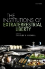 Image for The institutions of extraterrestrial liberty