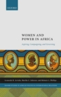 Image for Women and power in Africa  : aspiring, campaigning, and governing