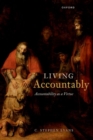 Image for Living accountably  : accountability as a virtue