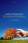 Image for Radical skepticism and epistemic intuition