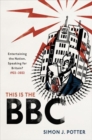 Image for This is the BBC  : entertaining the nation, speaking for Britain, 1922-2022