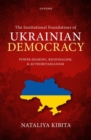 Image for The Institutional Foundations of Ukrainian Democracy