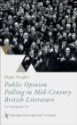 Image for Public opinion polling in mid-century British literature  : the psychographic turn