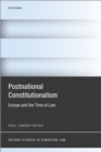 Image for Postnational Constitutionalism: Europe and the Time of Law