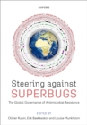 Image for Steering Against Superbugs: The Global Governance of Antimicrobial Resistance
