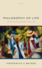 Image for Philosophy of Life: German Lebensphilosophie 1870-1920