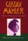Image for Gustav Mahler: Volume 2. Vienna: The Years of Challenge (1897-1904)