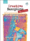 Image for Creative Saxophone Improvising + CD : An introduction to improvising jazz, blues, Latin, &amp; funk for the intermediate player