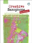 Image for Creative Saxophone Workbook + CD : Techniques for intermediate saxophonists &amp; jazz improvisers
