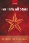 Image for For Him all Stars : 15 Carols for Upper Voices