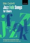 Image for Jazz folk songs for choirs  : 9 songs from around the world for mixed voices and jazz trio or piano solo