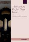Image for 18th-century English Organ Music, Volume 3 : A graded anthology