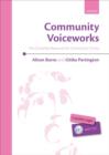 Image for Community Voiceworks : The Complete Resource for Community Choirs