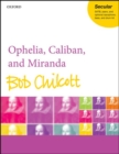 Image for Ophelia, Caliban, and Miranda