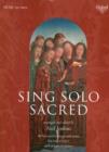 Image for Sing solo sacred  : 40 favourite songs and arias for high voice and organ or piano