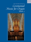 Image for The Oxford Book of Ceremonial Music for Organ, Book 2