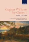 Image for Vaughan Williams for Choirs 1 : 10 sacred pieces for accompanied SATB voices