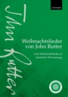 Image for Weihnachtslieder von John Rutter (John Rutter Carols) : Acht Weihnachtslieder in deutscher Ubersetzung (Eight carols in German translation)