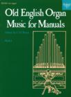Image for Old English Organ Music for Manuals Book 1