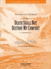 Image for Death shall not destroy my comfort : No. 2 of Four American Folk Hymns