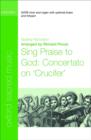 Image for Sing Praise to God: Concertato on &#39;Crucifer&#39;