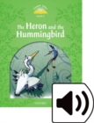 Image for Classic Tales Second Edition: Level 3: Heron and the Hummingbird Audio Pack