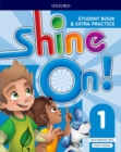 Image for Shine On!: Level 1: Student Book with Extra Practice