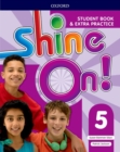 Image for Shine On!: Level 5: Student Book with Extra Practice