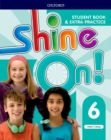 Image for Shine on!Level 6,: Student book with extra practice