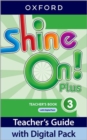 Image for Shine On! Plus: Level 3: Teacher&#39;s Book with Digital Pack : Print Teacher&#39;s Guide and 4 years&#39; access to Classroom Presentation Tools, Online Practice and Teacher Resources