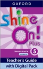 Image for Shine On! Plus: Level 5: Teacher&#39;s Book with Digital Pack