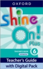 Image for Shine On! Plus: Level 6: Teacher&#39;s Book with Digital Pack