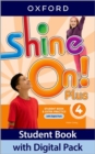 Image for Shine On! Plus: Level 4: Student Book with Digital Pack : Print Student Book and 2 years&#39; access to Student e-book, Workbook e-book, Online Practice and Student Resources