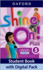 Image for Shine On! Plus: Level 5: Student Book with Digital Pack : Print Student Book and 2 years&#39; access to Student e-book, Workbook e-book, Online Practice and Student Resources