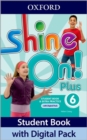 Image for Shine On! Plus: Level 6: Student Book with Digital Pack