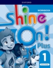 Image for Shine on! plus  : keep playing, learning, and shining together!Level 1,: Workbook
