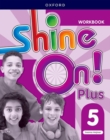 Image for Shine on! plus  : keep playing, learning, and shining together!Level 5,: Workbook