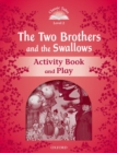 Image for Classic Tales Second Edition: Level 2: The Two Brothers and the Swallows Activity Book and Play