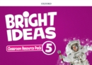 Image for Bright Ideas: Level 5: Classroom Resource Pack : Inspire curiosity, inspire achievement